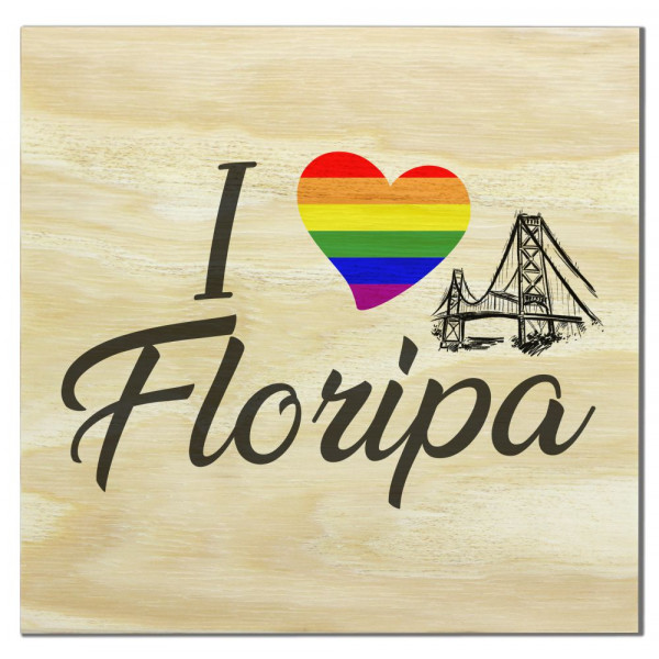 Imã de madeira I Love Floripa - diversidade FLN