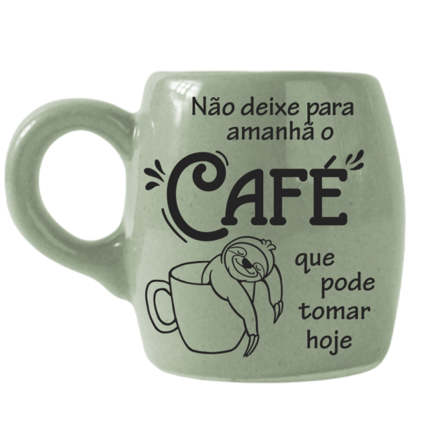 Caneca Moon Pequena Não deixe para amanhã o café