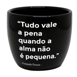 Vaso redondo médio Tudo vale a pena